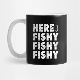 Here Fishy Fishy Fishy Shirt Funny Fishing Gift Mug